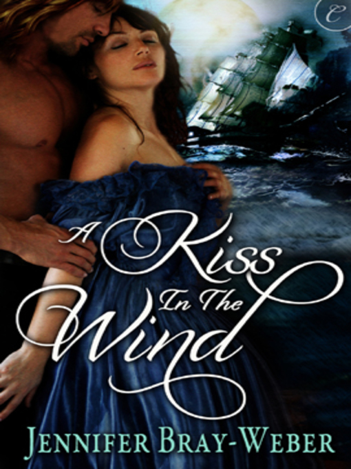 Title details for A Kiss in the Wind by Jennifer Bray-Weber - Available